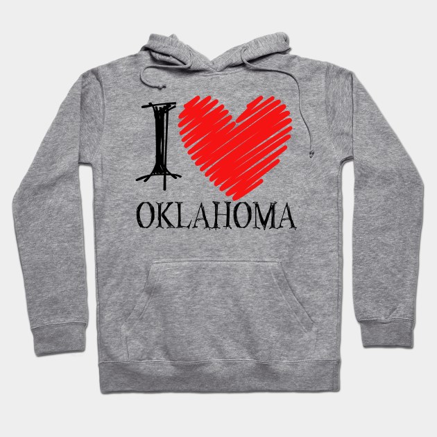 I Love Oklahoma, Oklahoma Love, Oklahoma Merch, Oklahoma Gift Ideas Hoodie by TinPis